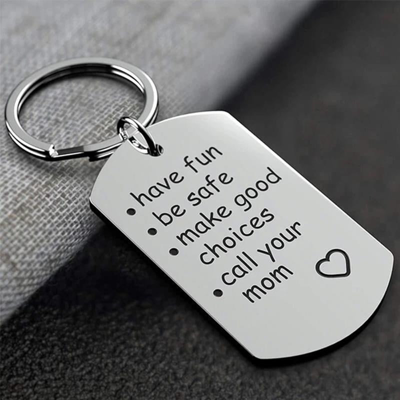 Stainless Steel Keychain, Have Fun - Be Safe - Make Good Choices and Call Your Mom