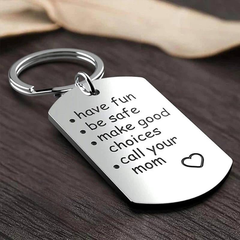 Stainless Steel Keychain, Have Fun - Be Safe - Make Good Choices and Call Your Mom