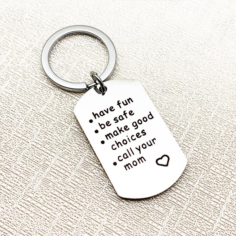 Stainless Steel Keychain, Have Fun - Be Safe - Make Good Choices and Call Your Mom